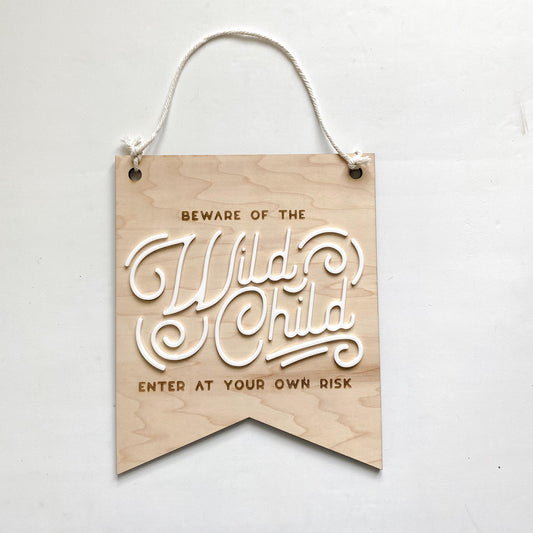 Beware of the Wild Child funny maple wood wall sign for kids room or playroom